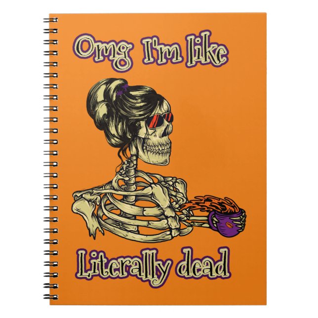 Funny Skeleton Drinking Ich bin buchstäblich tot K Notizblock (Vorderseite)