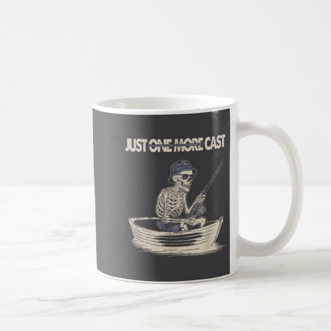 Funny Skeleton Fishing Just One More Cast Quote  Kaffeetasse (Rechts)