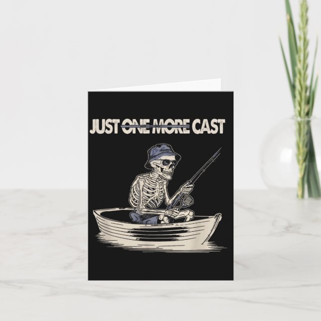 Funny Skeleton Fishing Just One More Cast Quote  Karte (Vorderseite)