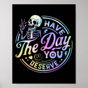 Funny Skeleton haben den Tag, den Sie Motivation v Poster