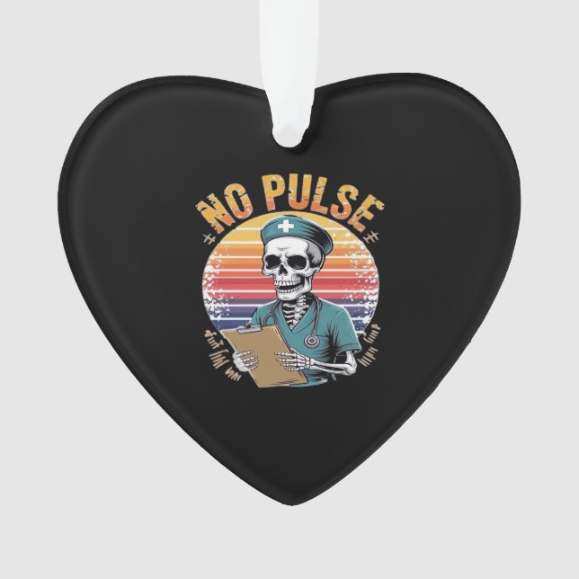 Funny Skeleton Nurse No Pulse Design � Dark Humor  (devant)