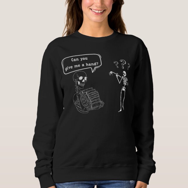 Funny Skeleton Puff kannst du mir helfen Sweatshirt (Vorderseite)