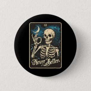 Funny Skeleton Tarot Card Nie besser Skull Hallo Button