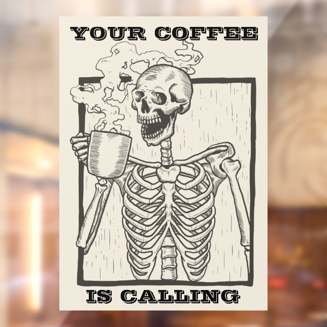 Funny Skelett Ihr Kaffee ruft den Laden Fensteraufkleber (Blatt 2)