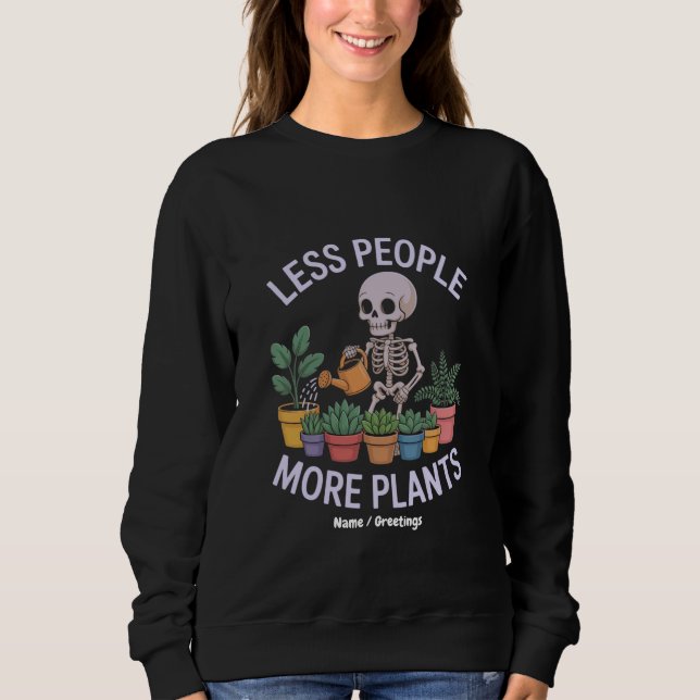 Funny Skelett mehr Pflanze weniger Leute Halloween Sweatshirt (Vorderseite)