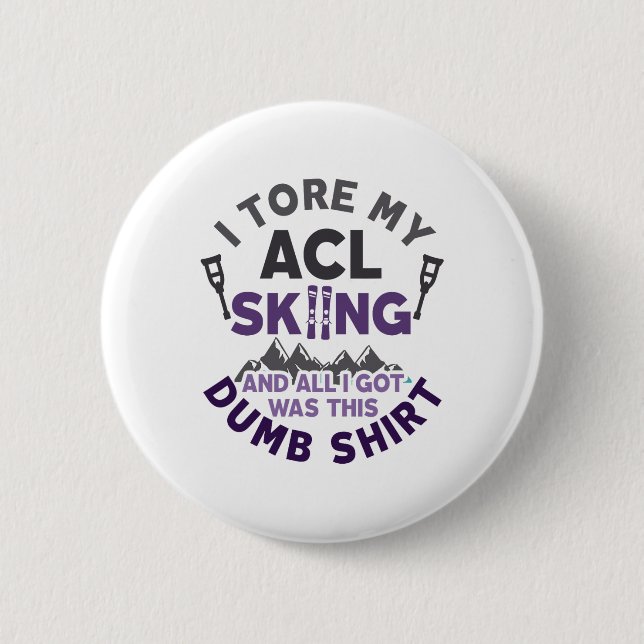 Funny Skifahren Knie Verletzung Torn wird gut Button (Vorderseite)