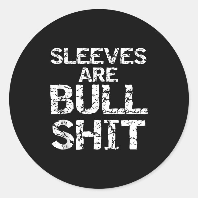 Funny Sleeveless Shirt Gag Sleeves Are Bull Tank T Runder Aufkleber (Vorderseite)
