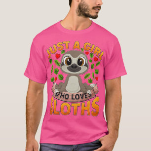 Funny Sloth Animal Lover Nur ein Mädchen Liebe Slo T-Shirt