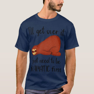 Funny Sloth Animal Sarcastic Zitat wird überwinden T-Shirt