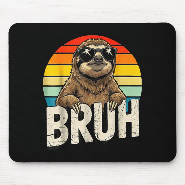 Funny Sloth Graphic Meme Lover Bruh Sloth Lovers  Mousepad (Vorne)