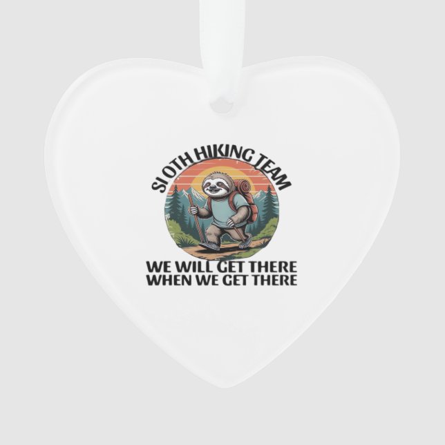 Funny Sloth Hiking Team we'll get there when we ge Ornament (Vorderseite)