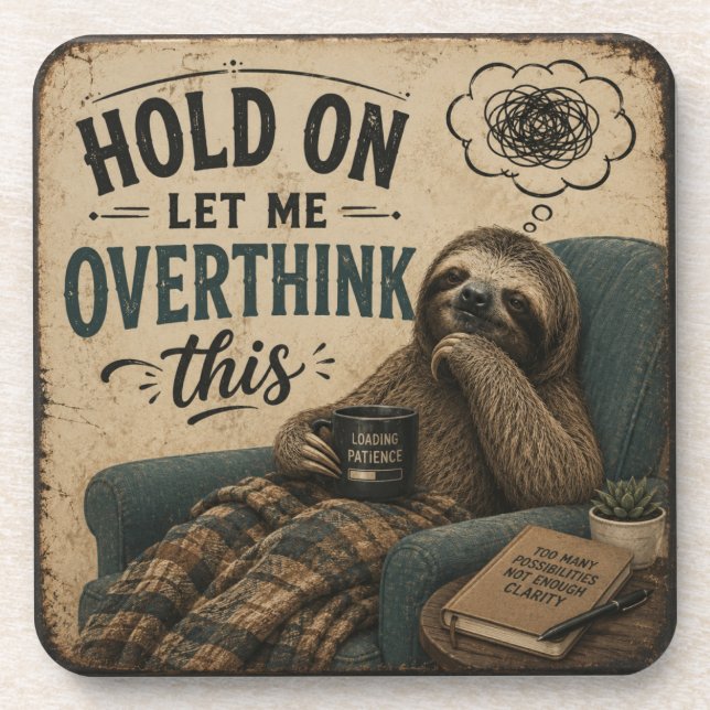 Funny Sloth Hold On Let Me Overthink This | Rustic Getränkeuntersetzer (Vorderseite)