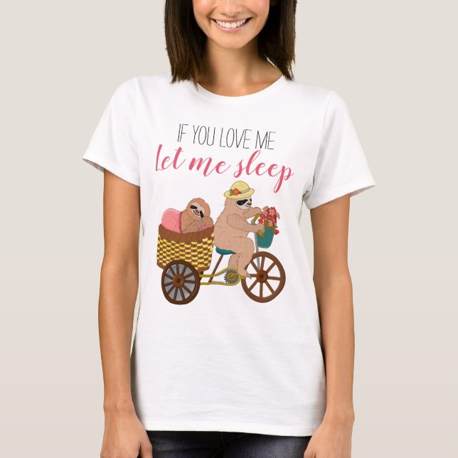 Funny Sloth Illustration | Wenn U Liebe Me schläft T-Shirt (Vorderseite)