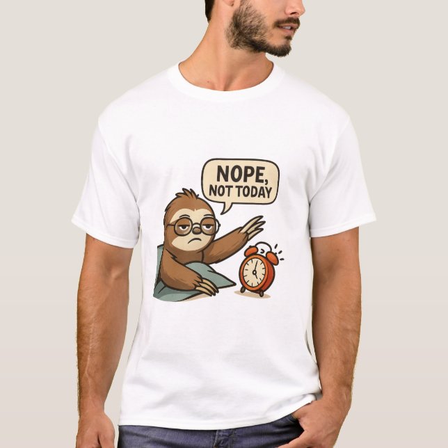 Funny Sloth “Nope, Not Today” Lazy Mood T-Shirt (Devant)