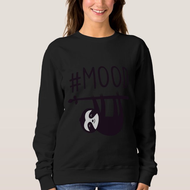 Funny Sloth Sloth Mood Sweatshirt (Vorderseite)