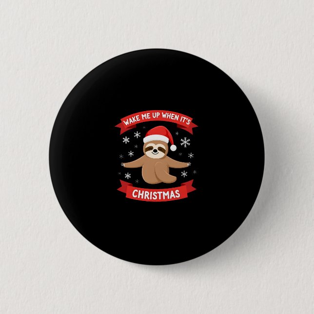 Funny Sloth weckte mich auf, als es Weihnachten We Button (Vorderseite)