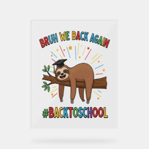 Funny Sloth Zurück zur Schule Acrylschild