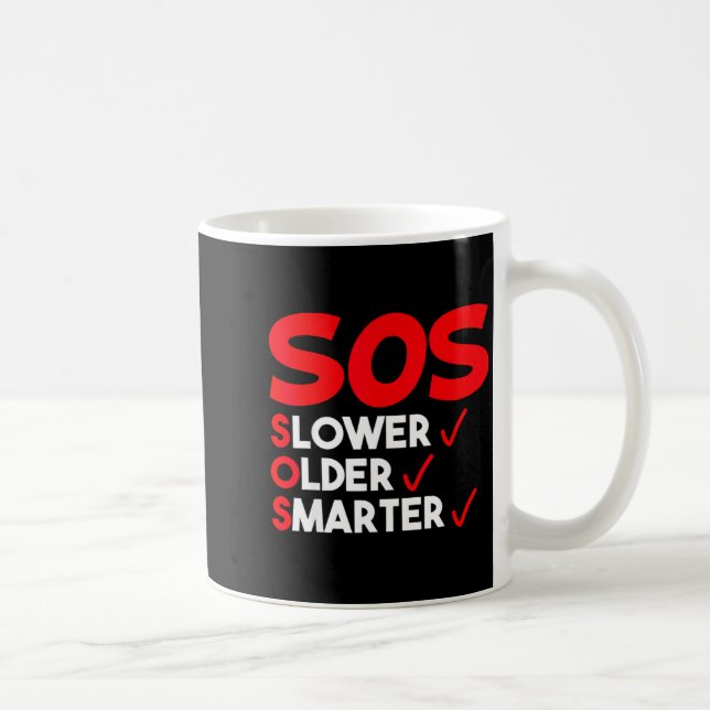 Funny Slower Older Smarter Quote For Men Women  Kaffeetasse (Rechts)