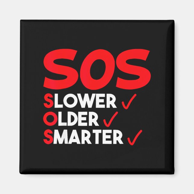 Funny Slower Older Smarter Quote For Men Women  Magnet (Vorne)