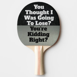 Funny Smack Talk Zitat Lose Sportsport Tischtennis Schläger