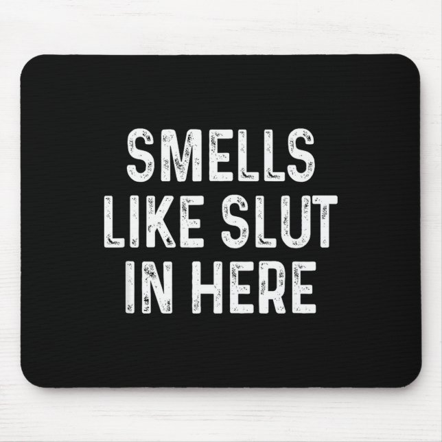 Funny Smells Like In Here Offensive Adult Humor  Mousepad (Vorne)