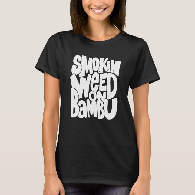 Funny smokin weed on bambu T-Shirt (Vorderseite)