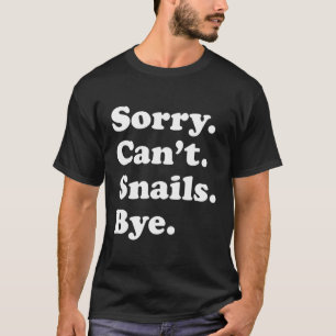 Funny Snail Geschenk für Männer Frauen Jungen oder T-Shirt