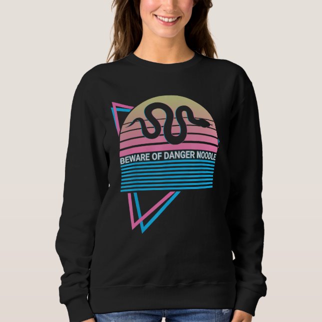 Funny Snake Meme Retro Beware Of The Danger Noodle Sweatshirt (Vorderseite)