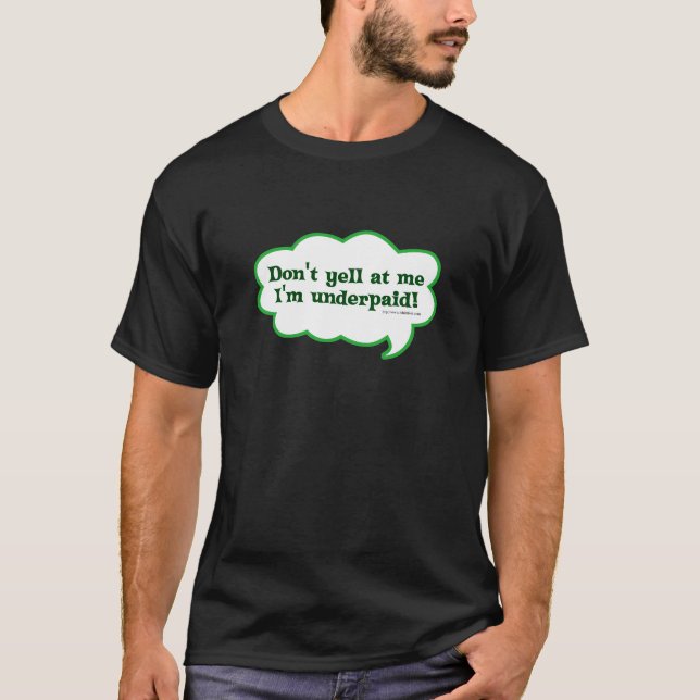 Funny Snarky Underpaid Work Slogan T-Shirt (Vorderseite)