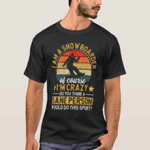 Funny Snowboarden Retro Snowboarder Natürlich bin  T-Shirt
