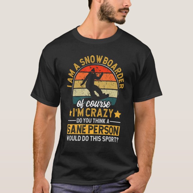 Funny Snowboarden Retro Snowboarder Natürlich bin  T-Shirt (Vorderseite)