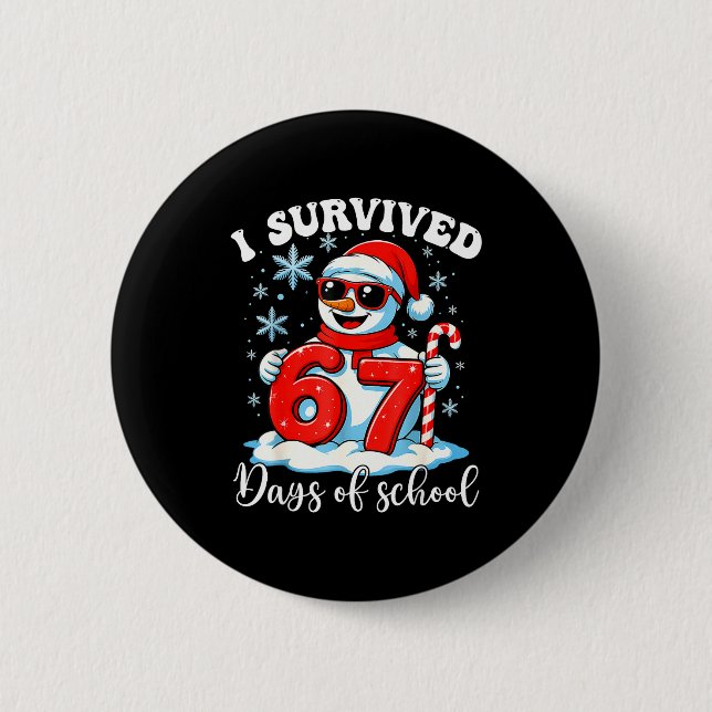 Funny Snowman I Survived 67 Days Of School Holiday Button (Vorderseite)