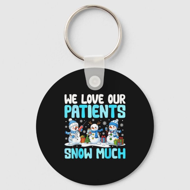 Funny Snowman Nurse We Love Our Patients Snow Much Schlüsselanhänger (Vorderseite)