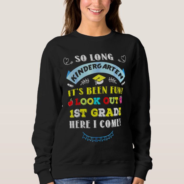 Funny so Long Kindergarten Ausblick 1. Klasse hier Sweatshirt (Vorderseite)