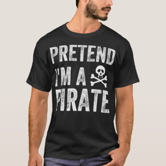 Funny so tun, als wäre ich ein Piratenkostüm Funny T-Shirt