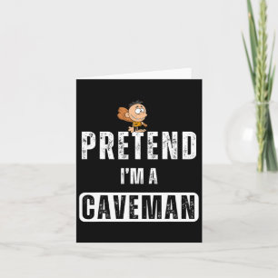 Funny, so zu tun, als wäre ich ein Caveman-KostümH Karte