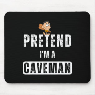 Funny, so zu tun, als wäre ich ein Caveman-KostümH Mousepad