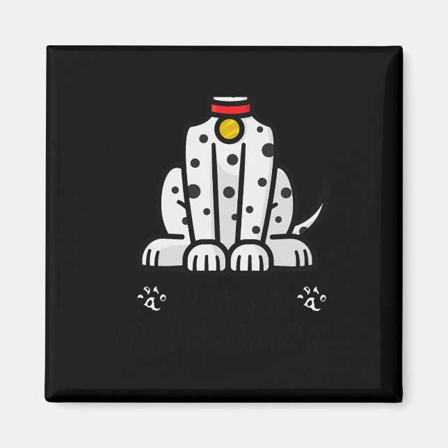 Funny, so zu tun, als wäre ich ein Dalmatiner Hund Magnet (Vorne)