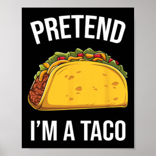 Funny, so zu tun, als wäre ich ein Taco leicht mex Poster