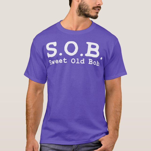 Funny SOB Funny Sweet Alter Bob Funny Bob T-Shirt (Vorderseite)
