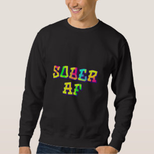 Funny Sobriety 12 Step Program Sober Af Sweatshirt