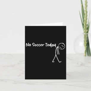 Funny Soccer Lover No Soccer Heute Männer Frauen T Karte
