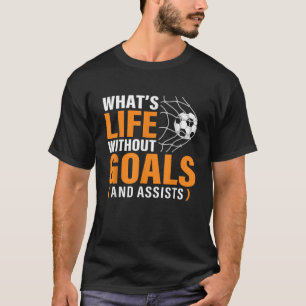 Funny Soccer Was das Leben ohne Ziele Fußball spie T-Shirt