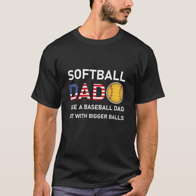 Funny Softball Vater Baseball Bigger Balls USA Fla T-Shirt (Vorderseite)