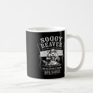 Funny Soggy Beaver Grillen, wenn es nicht ganz auf Kaffeetasse