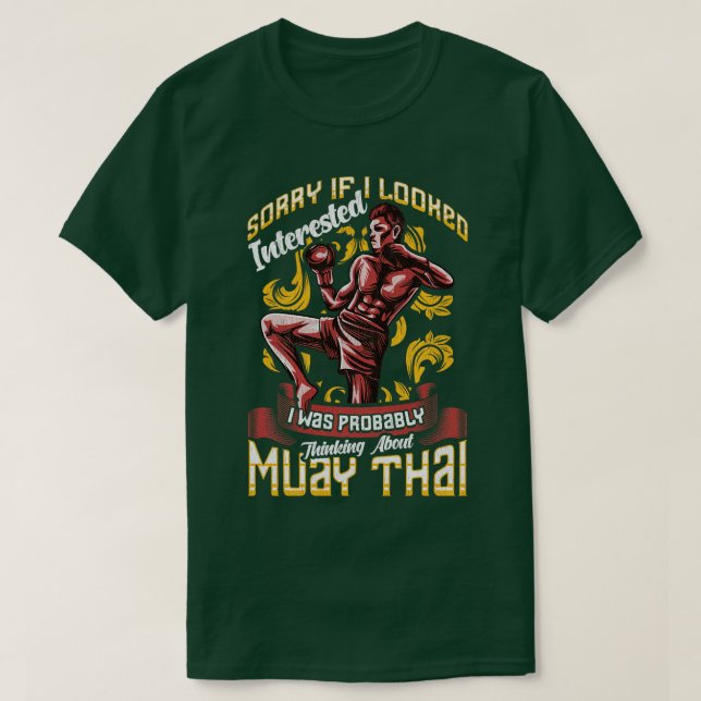 Funny Sorry, dass ich über Muay Thai Pun nachdacht T-Shirt (Design vorne)