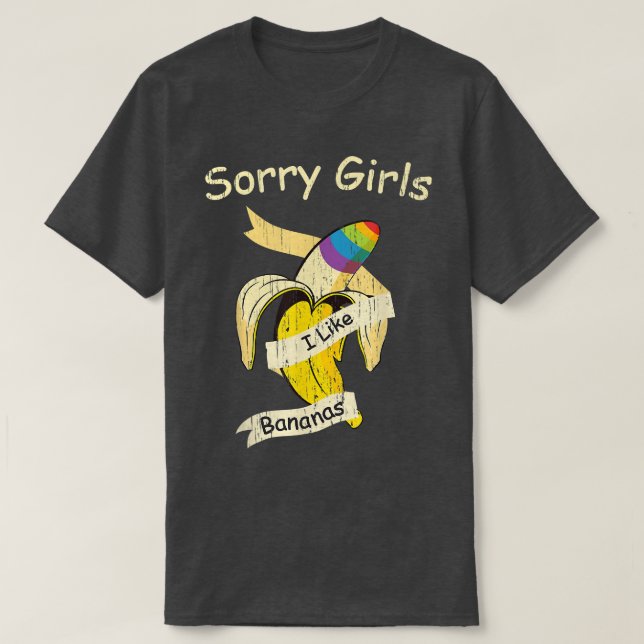 Funny Sorry Girls I like Bananas Gay Pride Month L T-Shirt (Design vorne)