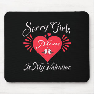 Funny Sorry Girls Mama ist meine Valentine Gegenwa Mousepad