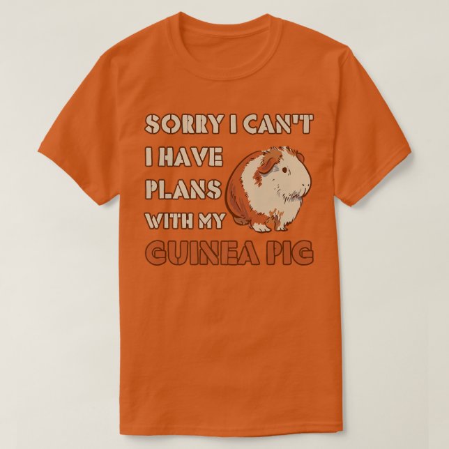 Funny Sorry I Have Plans With My Guinea Pig Design T-Shirt (Design vorne)