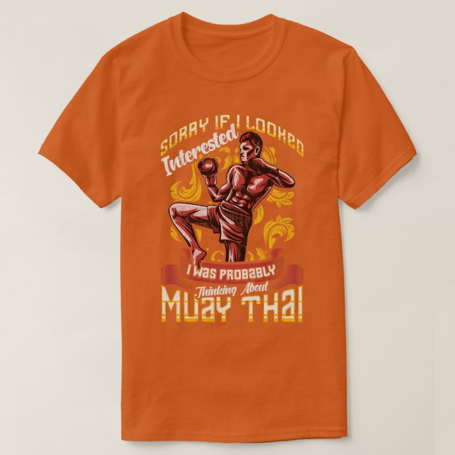 Funny Sorry, ich dachte über Muay Thai Pun 1 T-Shirt (Design vorne)